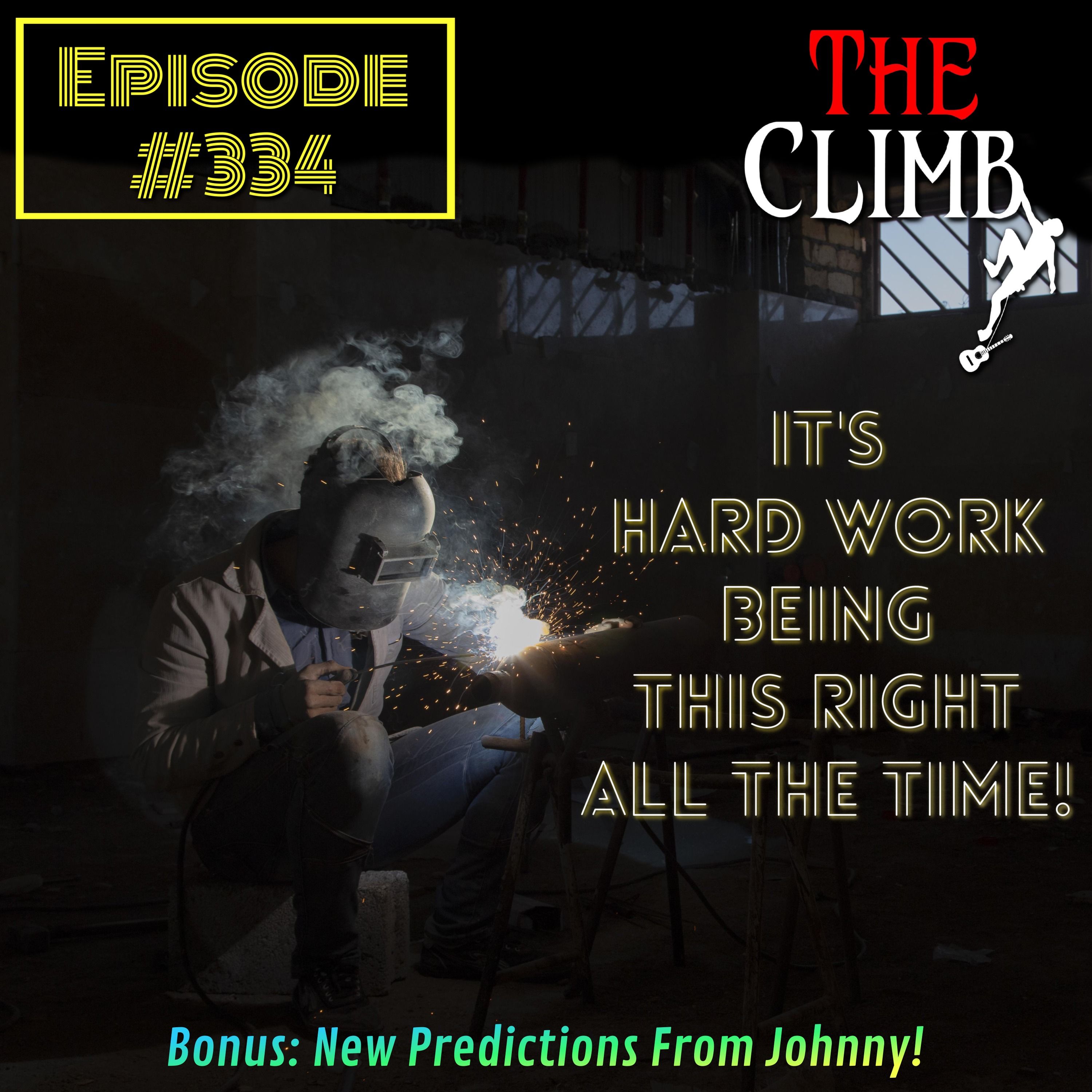 Ep 334: It's HARD WORK Being This Right All The Time!