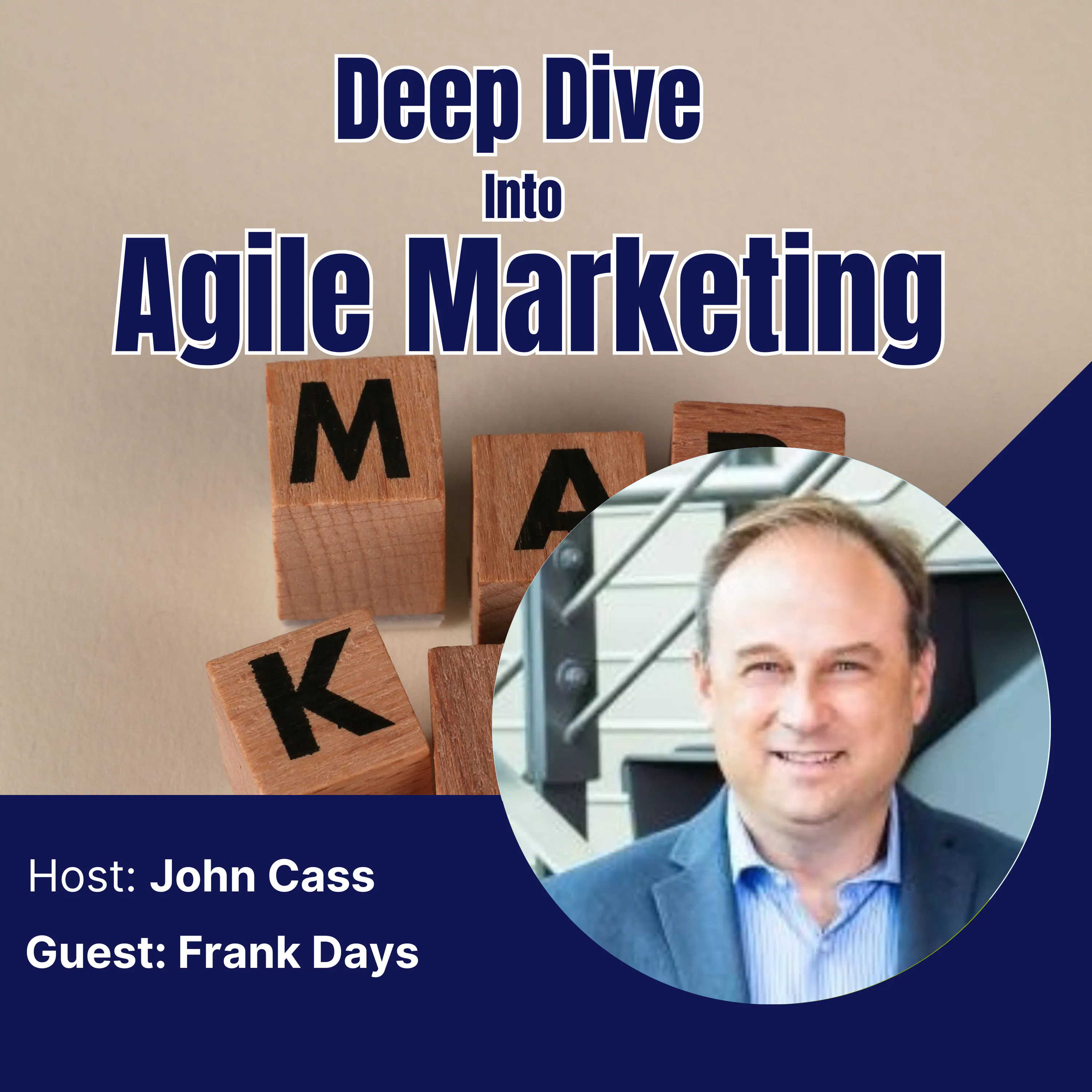 Frank Days - Deep Dive into Agile Marketing Podcast (Episode Thirty) episode artwork