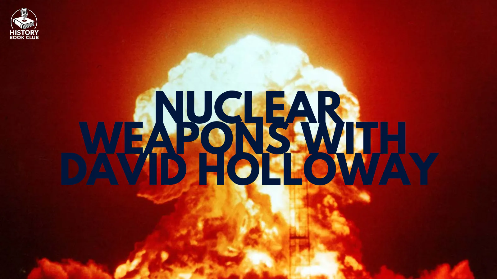 13. Nuclear Weapons with David Holloway episode artwork