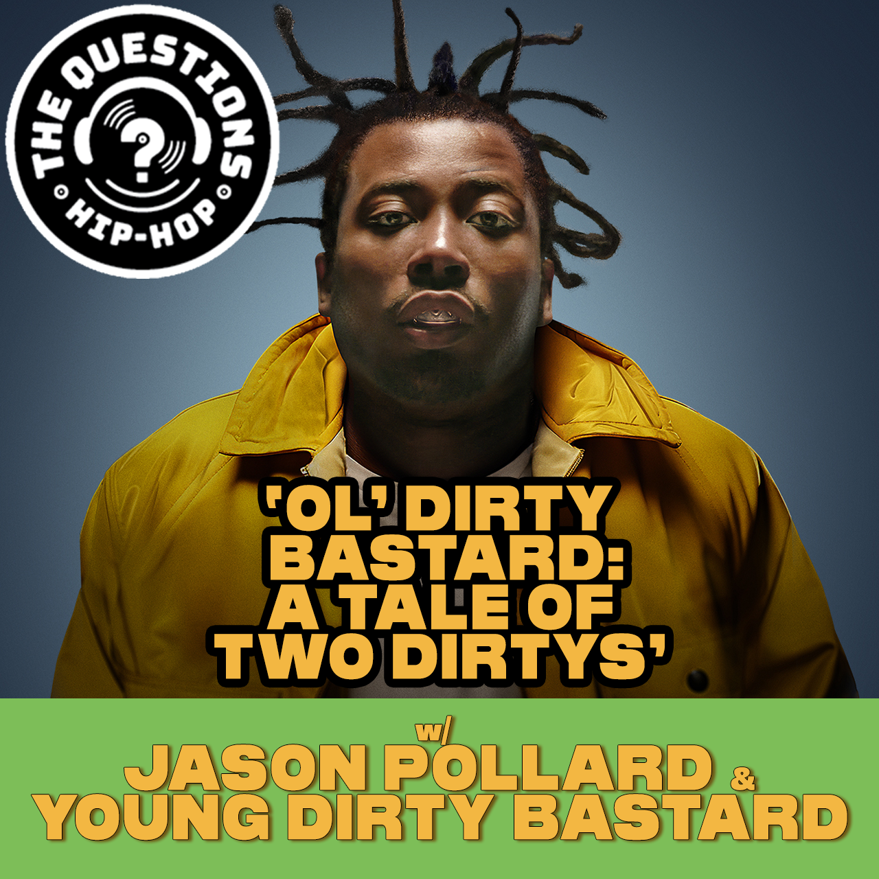 'Ol' Dirty Bastard: A Tale of Two Dirtys' w/ Jason Pollard and Young Dirty Bastard
