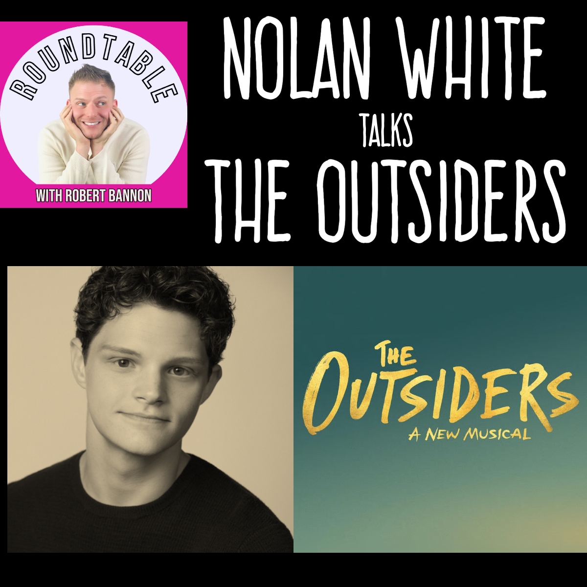 Nolan White Talks The Outsiders — From Nashville to  U of M to Ponyboy Here On The Roundtable!