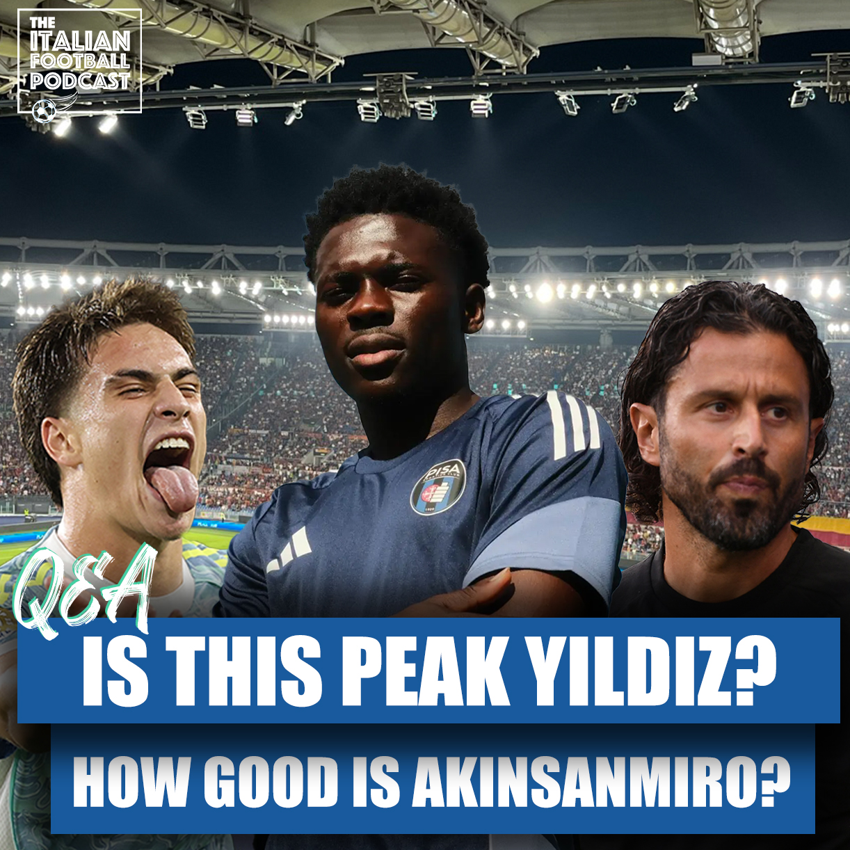 Has Kenan Yildiz Reached His Full Potential? How Good Is Inter Owned Ebenezer Akinsanmiro? Is Fabio Grosso A Potential Azzurri Coach? & Much More