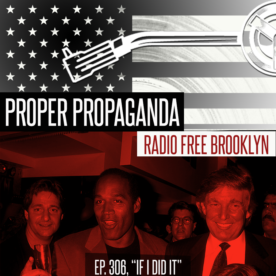 Proper Propaganda Ep. 306, "If I Did It" episode artwork
