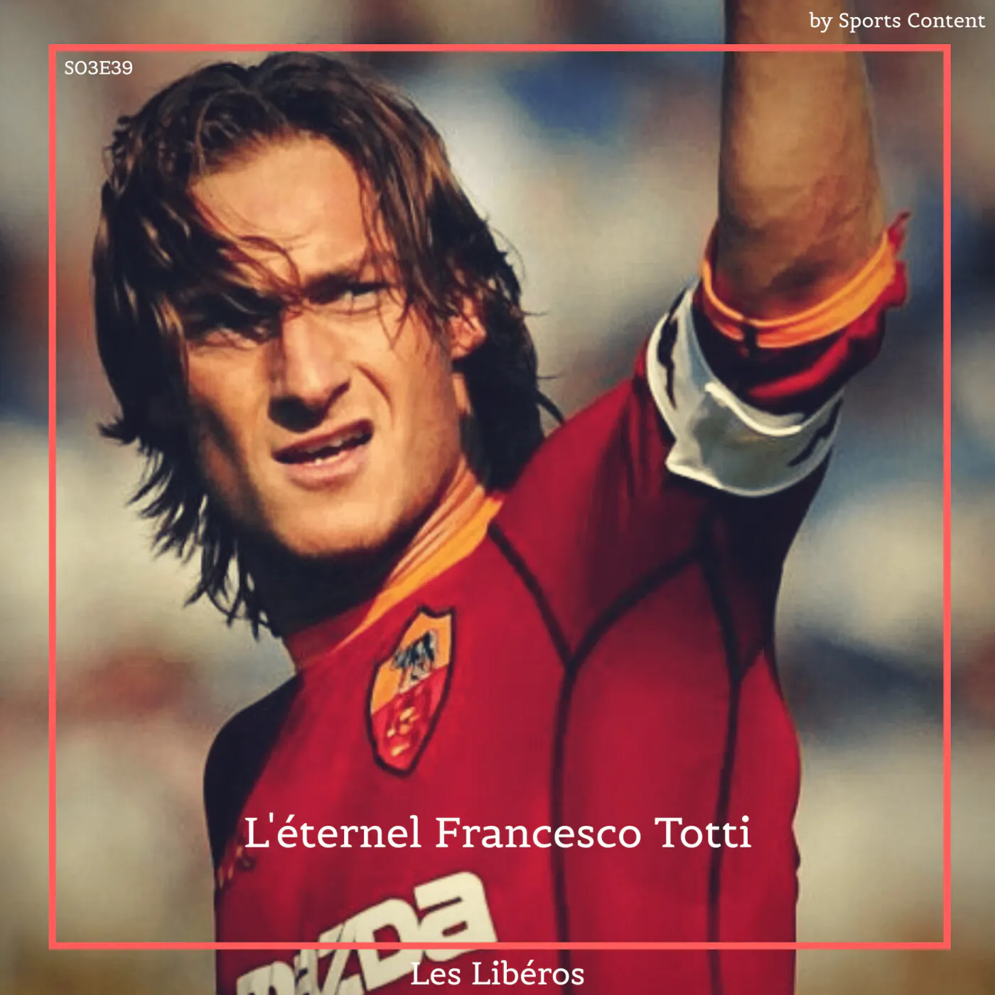 L'éternel Francesco Totti (1993-2017)