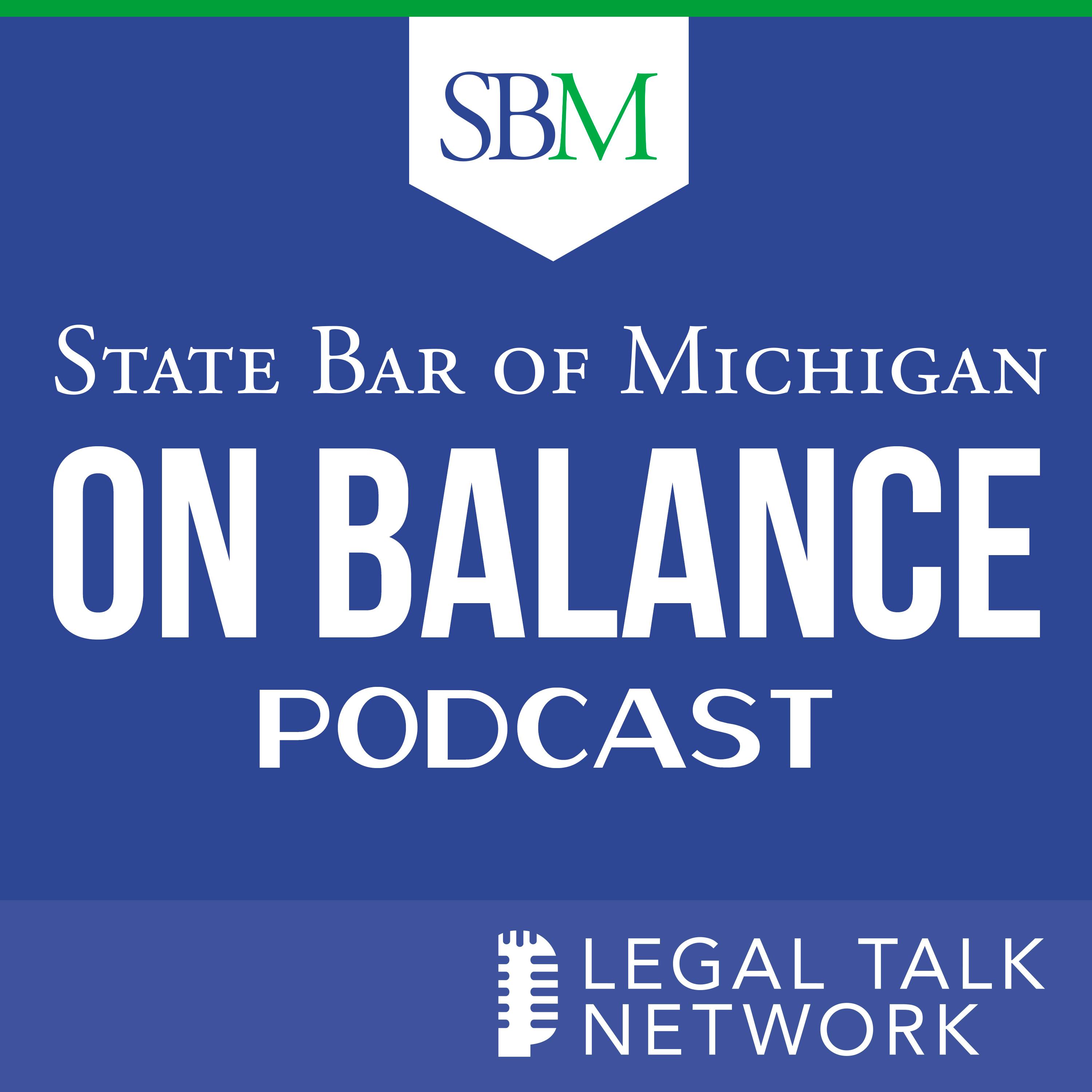 Teaser: Introducing the State Bar of Michigan’s “On Balance” Podcast