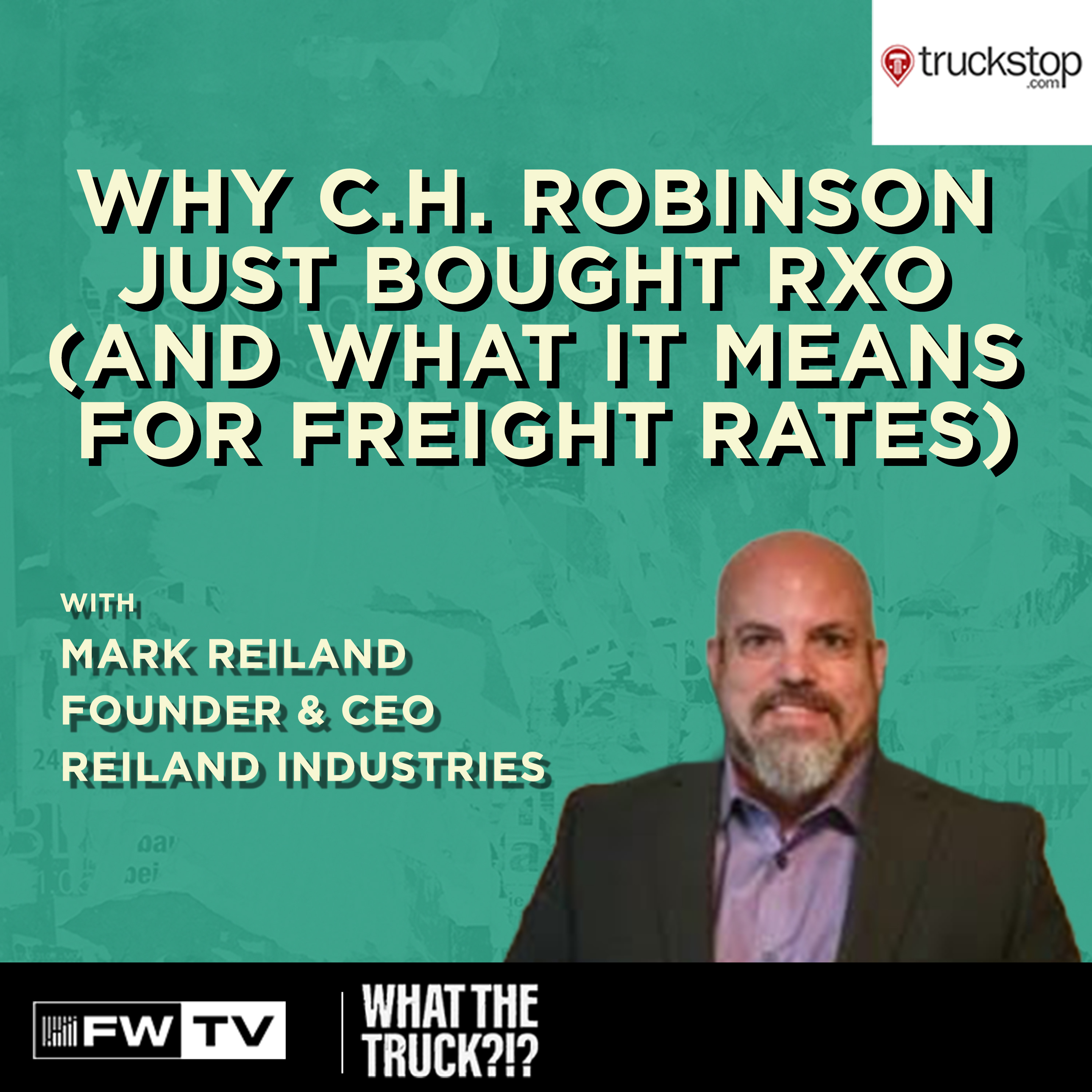 Why C.H. Robinson Just Bought RXO (And What It Means for Freight Rates) | WHAT THE TRUCK?!?