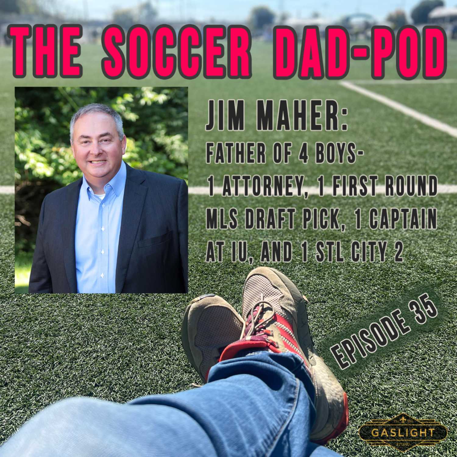 Episode 35: Jim Maher - Father of 4 With a little Secret Sauce! episode artwork