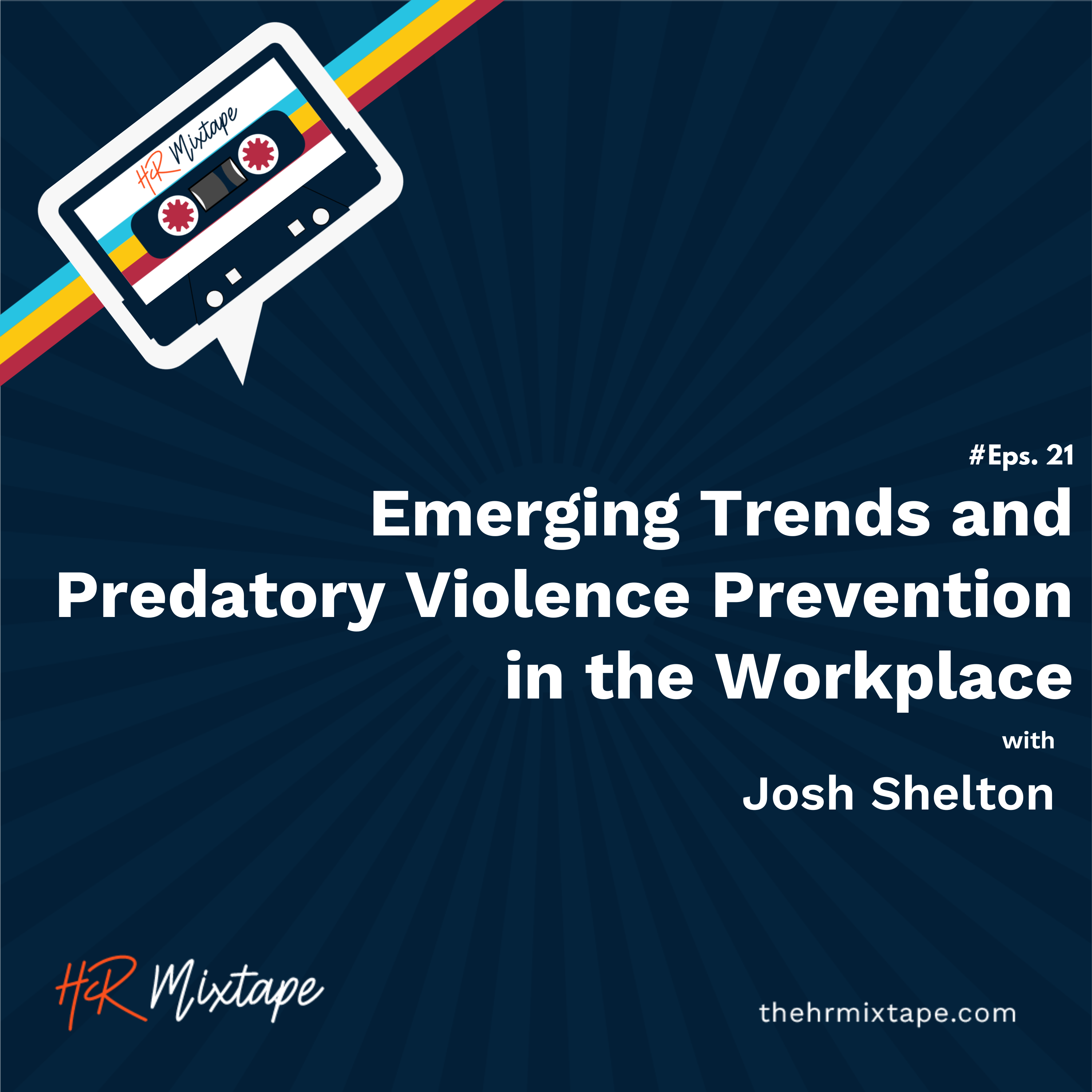 Emerging Trends and Predatory Violence Prevention in the Workplace with Josh Shelton episode artwork