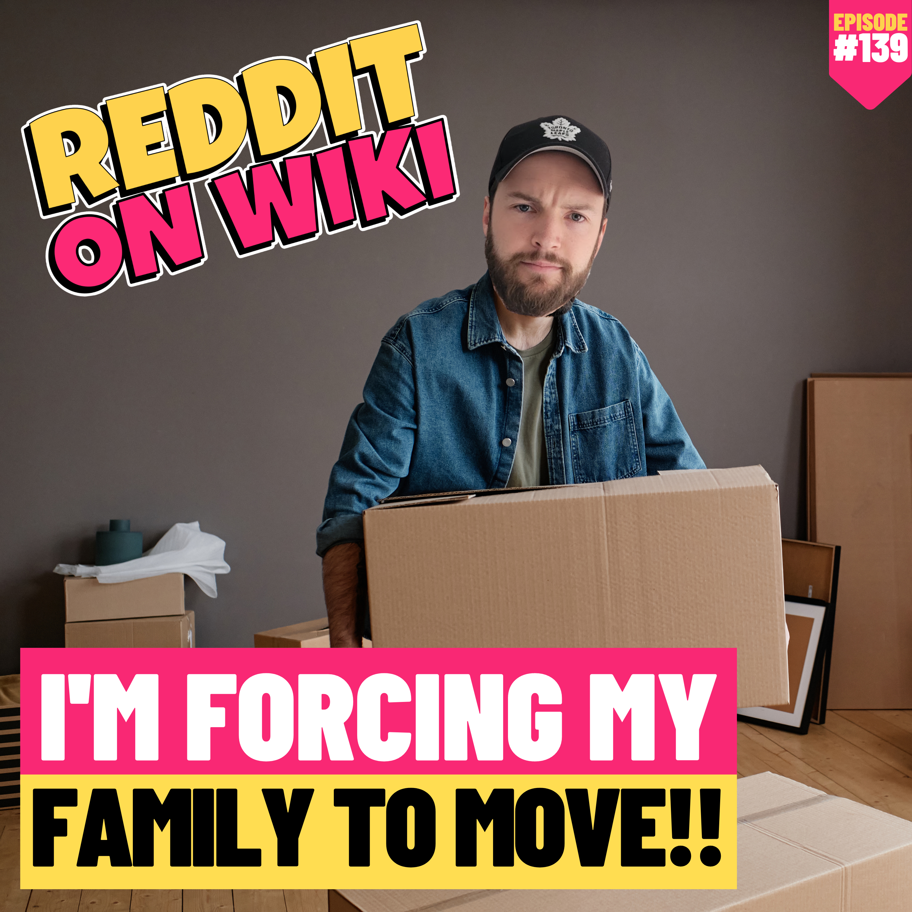 #139: I'm FORCING My Family To Move! | Am I The Asshole