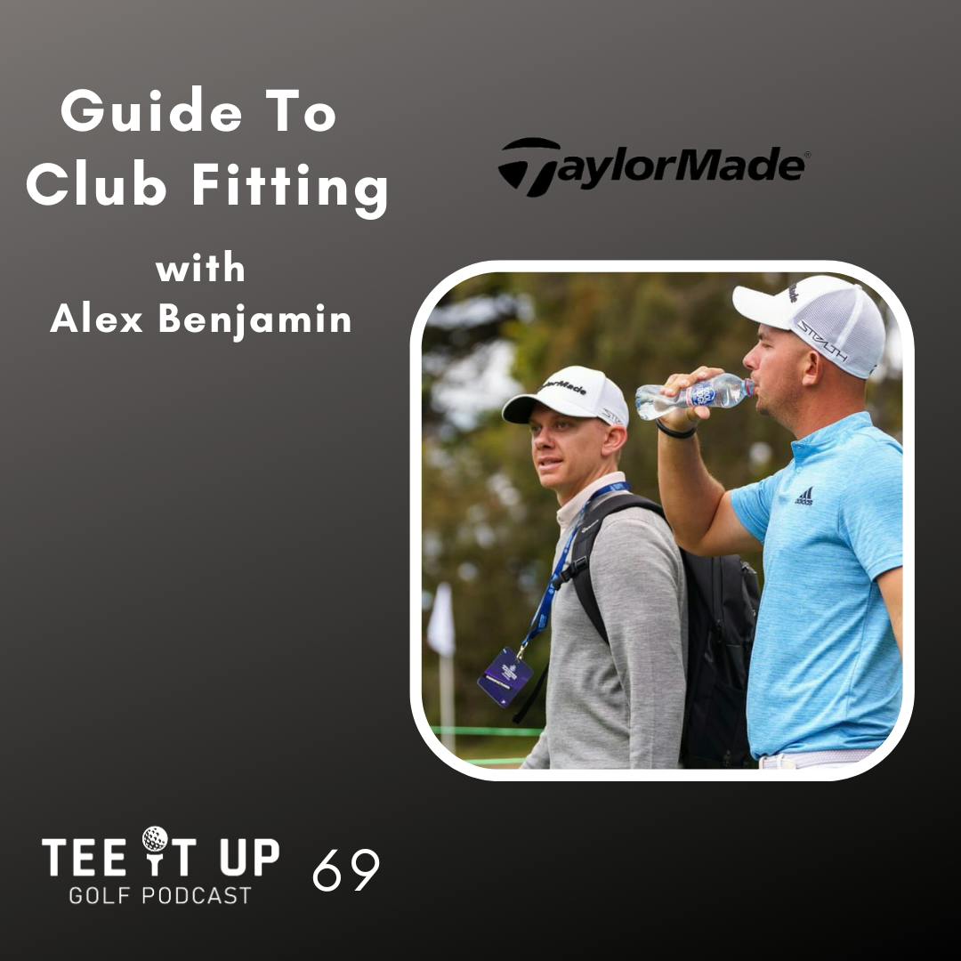 A Guide To Club Fitting with Alex "Benji" Benjamin