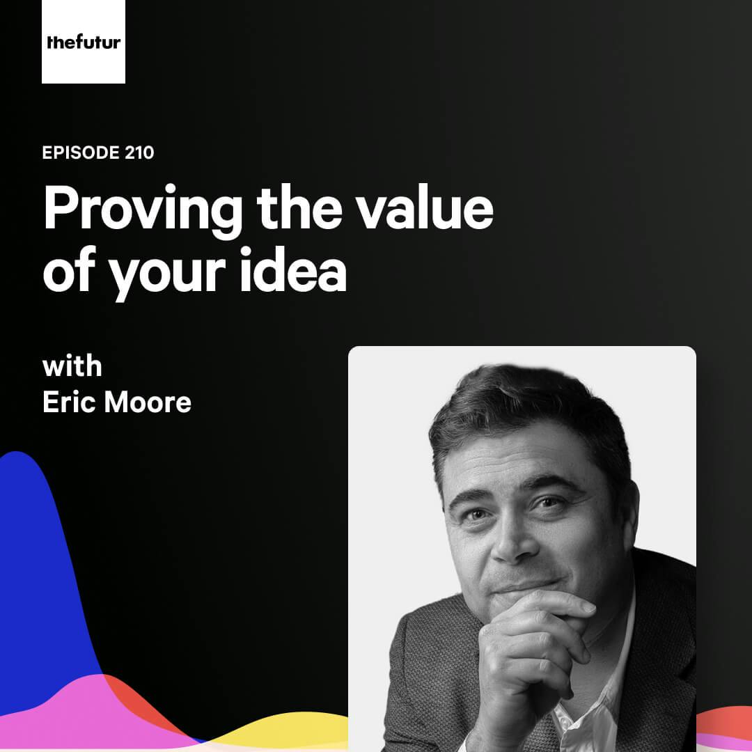 210 - Know your audience — with Eric Moore