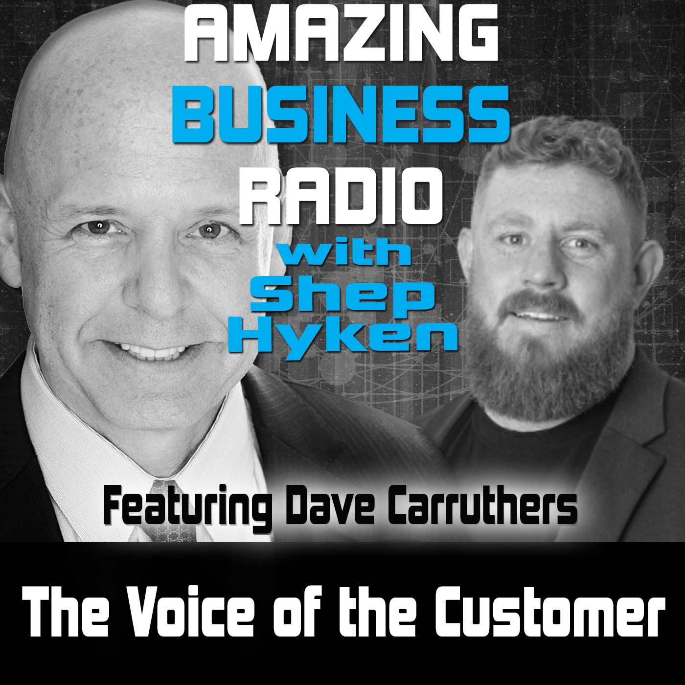 The Voice of the Customer Featuring Dave Carruthers