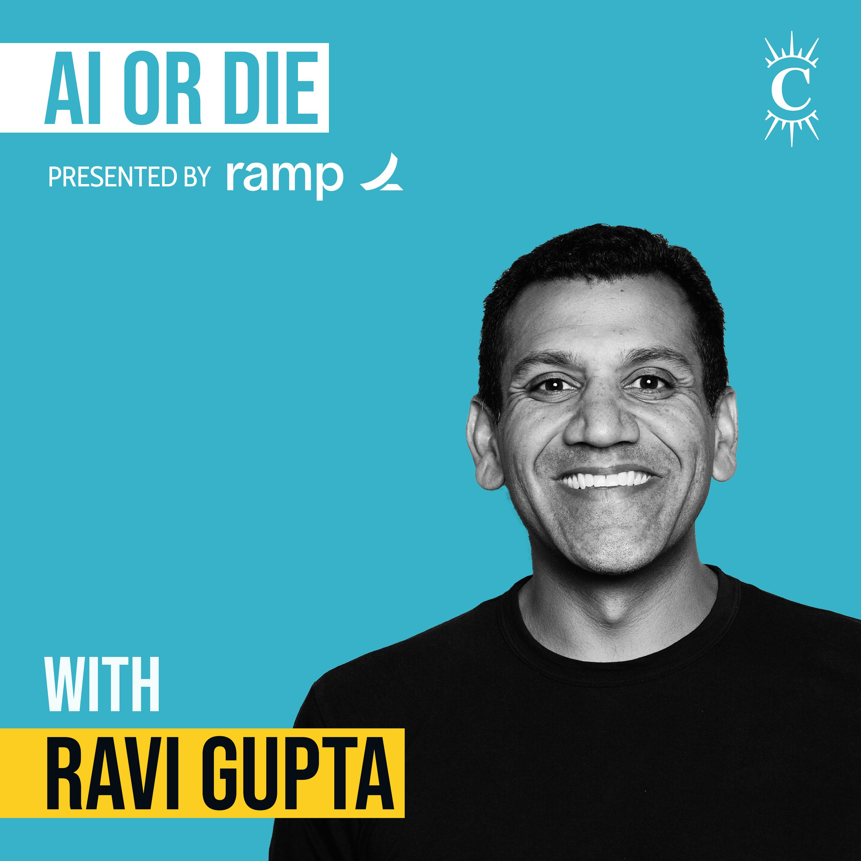 Ravi Gupta - AI or Die