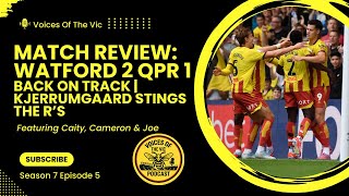 Match Review: Watford 2–1 QPR | Back on Track – Kjerrumgaard Stings the R’s