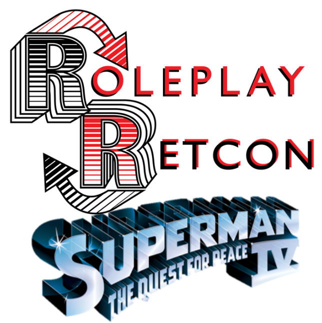 Superman IV (1987) with Jeff Stormer, Finale | Roleplay Retcon episode artwork