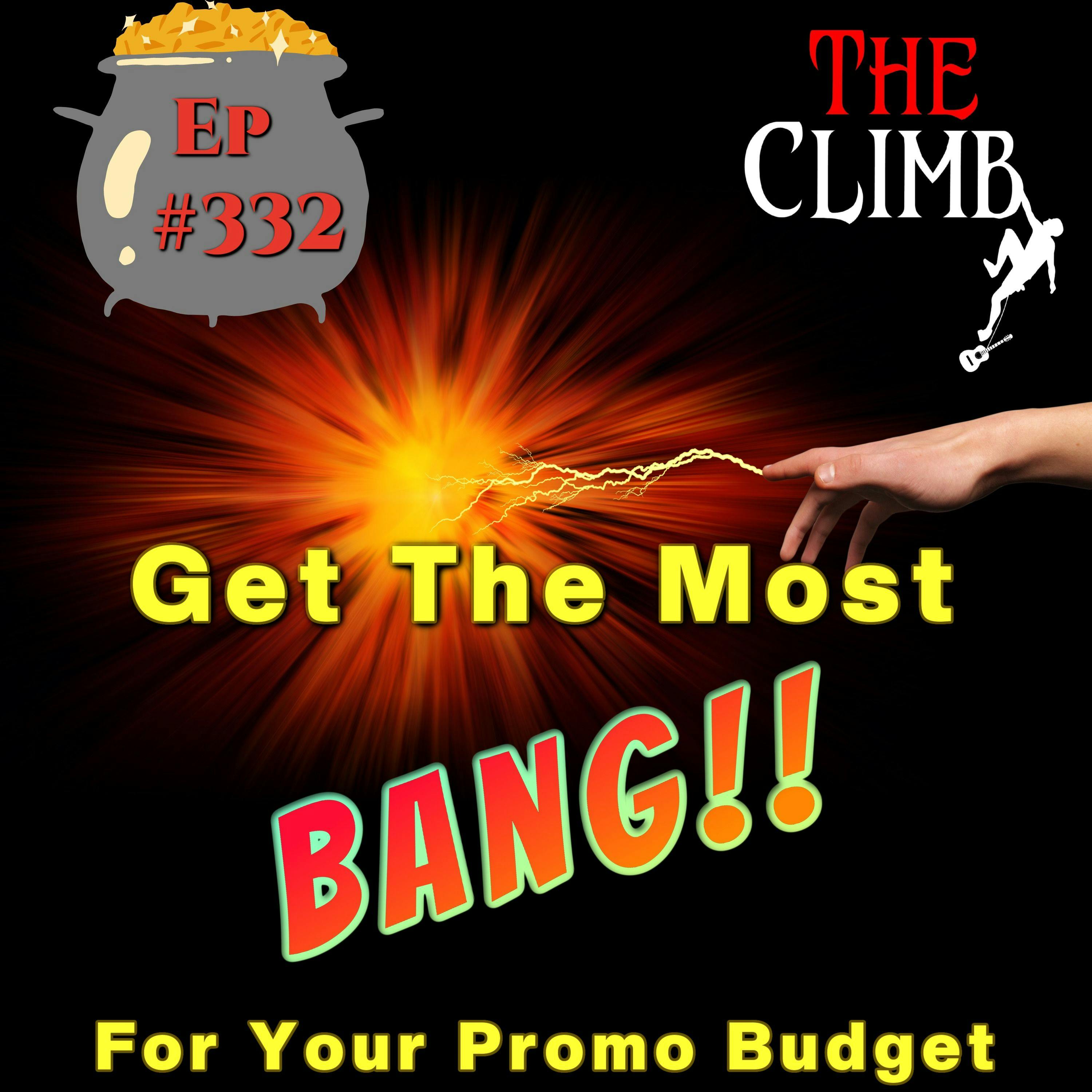 Ep 332: Get The Most Bang For Your Promo Budget