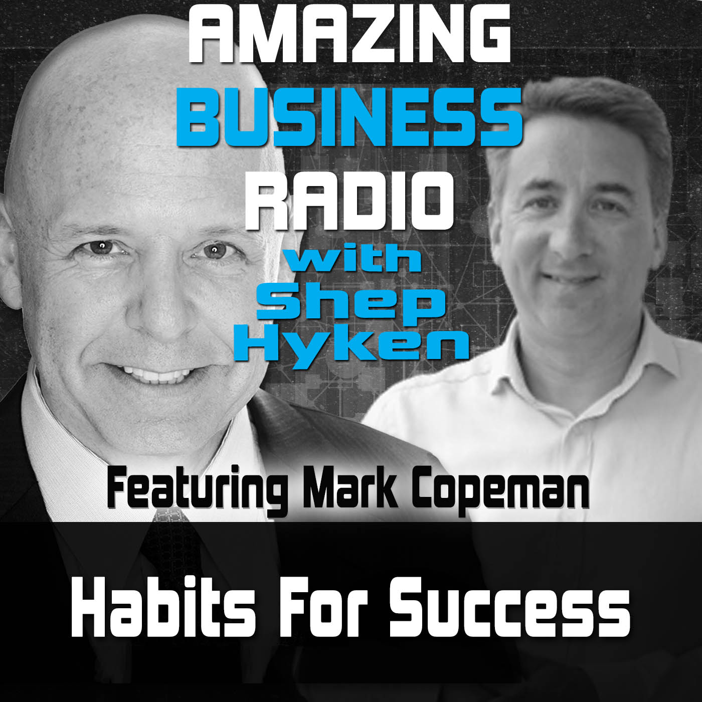 Habits for Success - Featuring Guest Mark Copeman