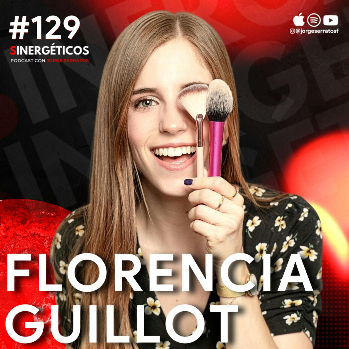 #129 Sinergéticos | Godínez o Tiktoker de Maquillaje | Florencia Guillot
