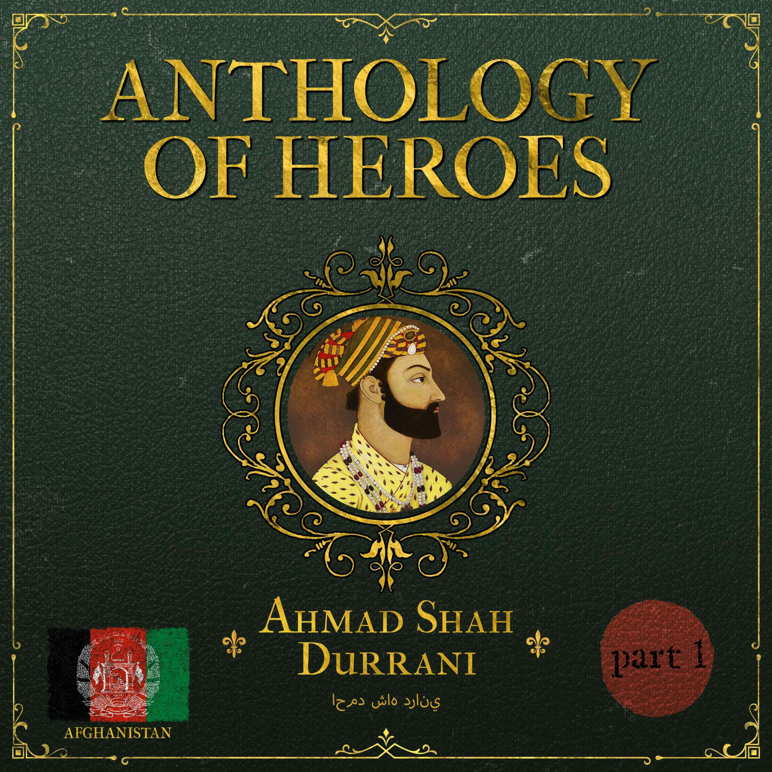 Ahmad Shah Durrani and The Last Afghan Empire | Part 1