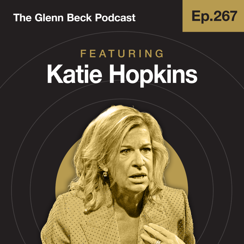Ep 267 | The Failed 'Assassination' of Katie Hopkins | The Glenn Beck Podcast