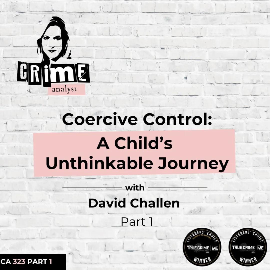 Ep 323 Coercive Control: A Child's Unthinkable Journey with David Challen Ep 323 Coercive Control: A Child's Unthinkable Journey with David Challen
