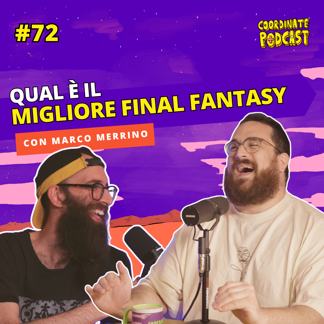 72. Marco Merrino | Qual è il migliore Final Fantasy (CoordinateLive!)