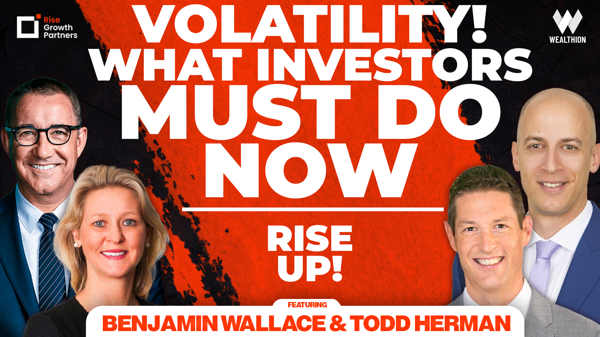 Volatility! What Investors Must Know & Do Now | ft. Benjamin Wallace & Todd Hermann | Rise UP!