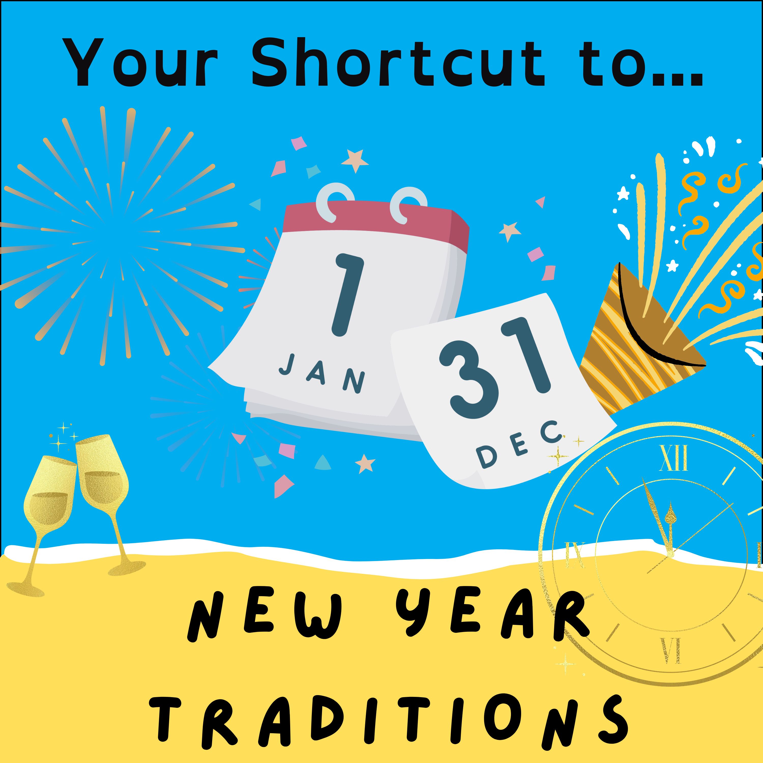New Year Traditions... Your Shortcut