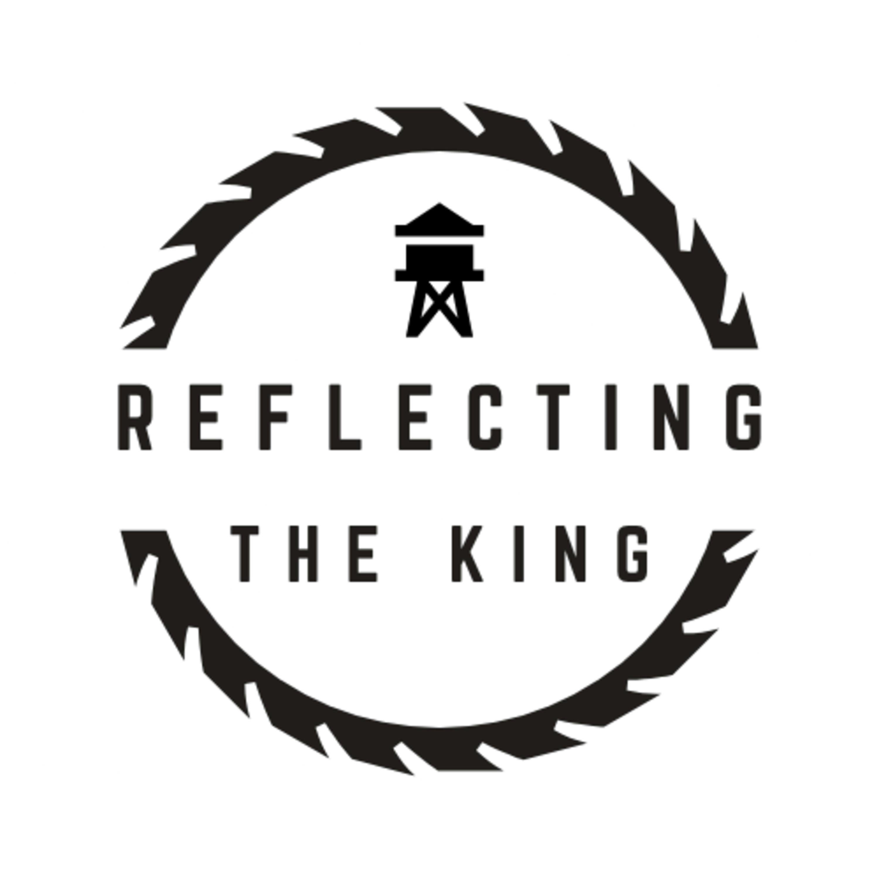 Reflecting The KING as The Example and Pattern to Follow Reflecting The KING as The Example and Pattern to Follow