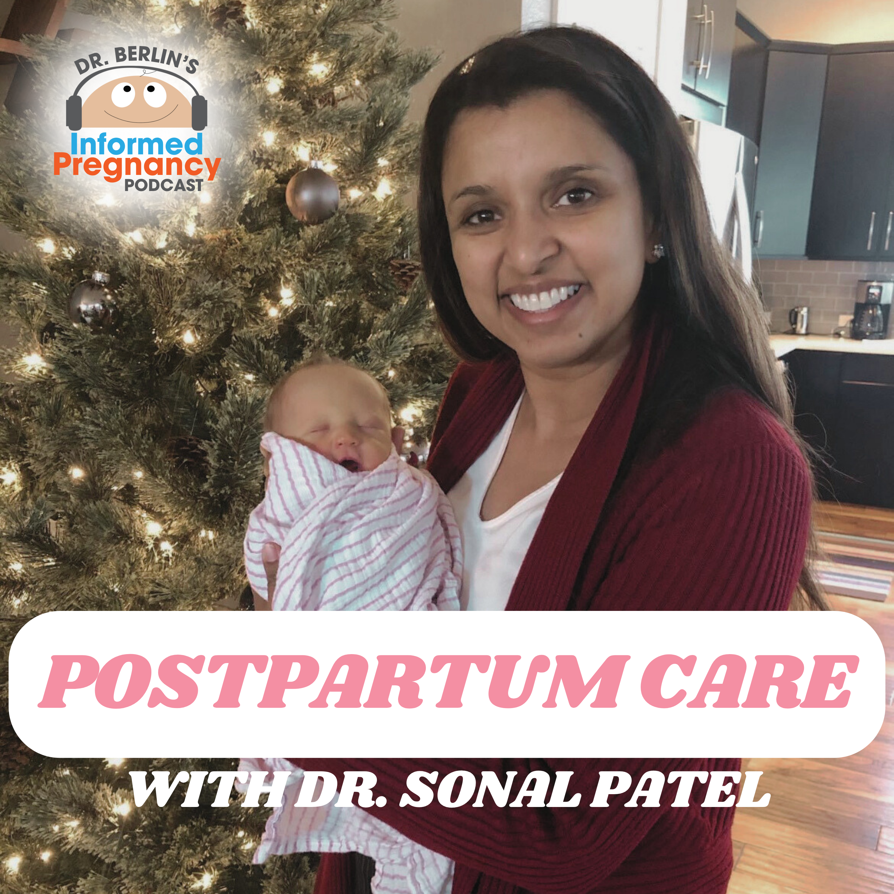 Ep. 463 Postpartum Medicine with Dr. Sonal Patel