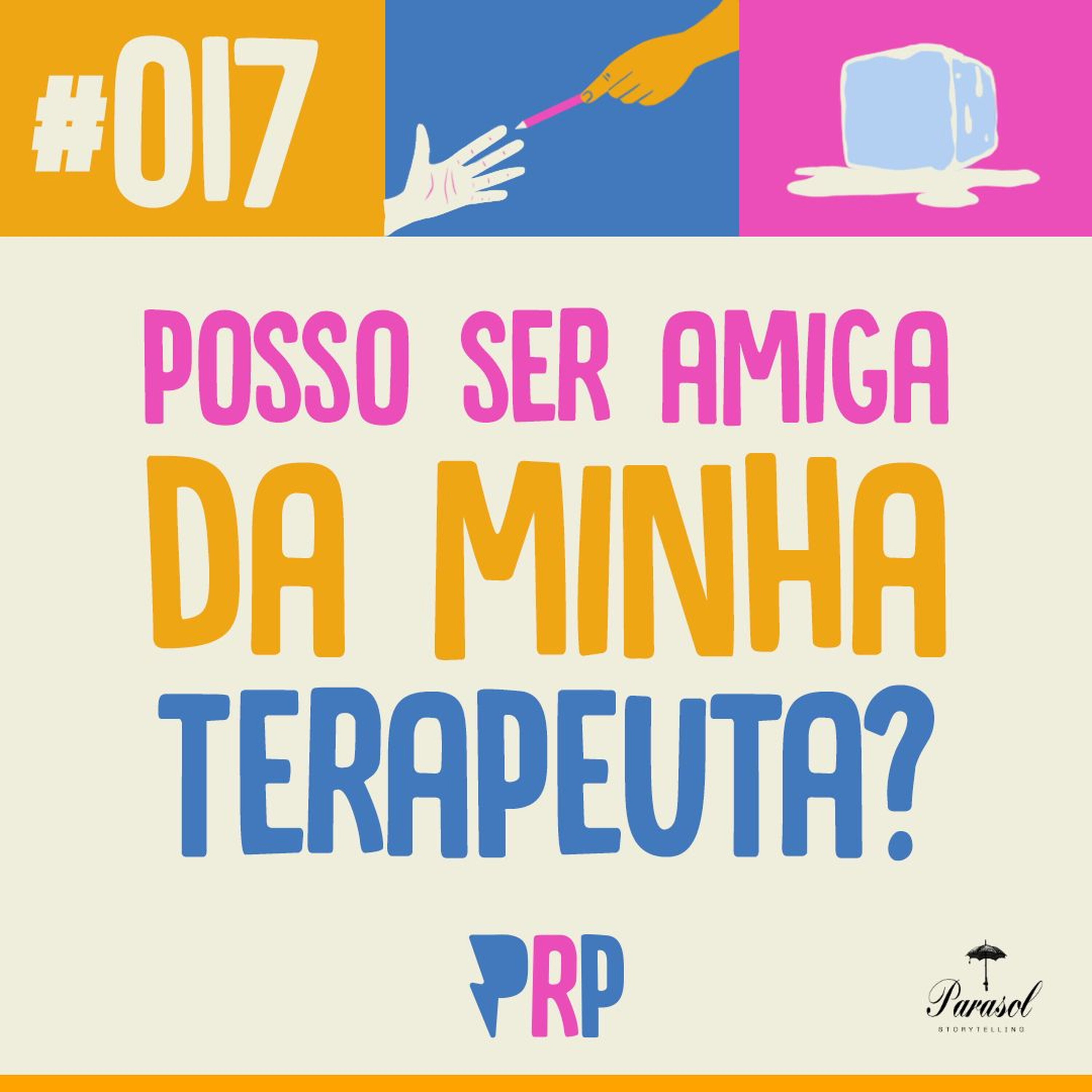 Posso ser amiga da minha terapeuta? -  PRP 17