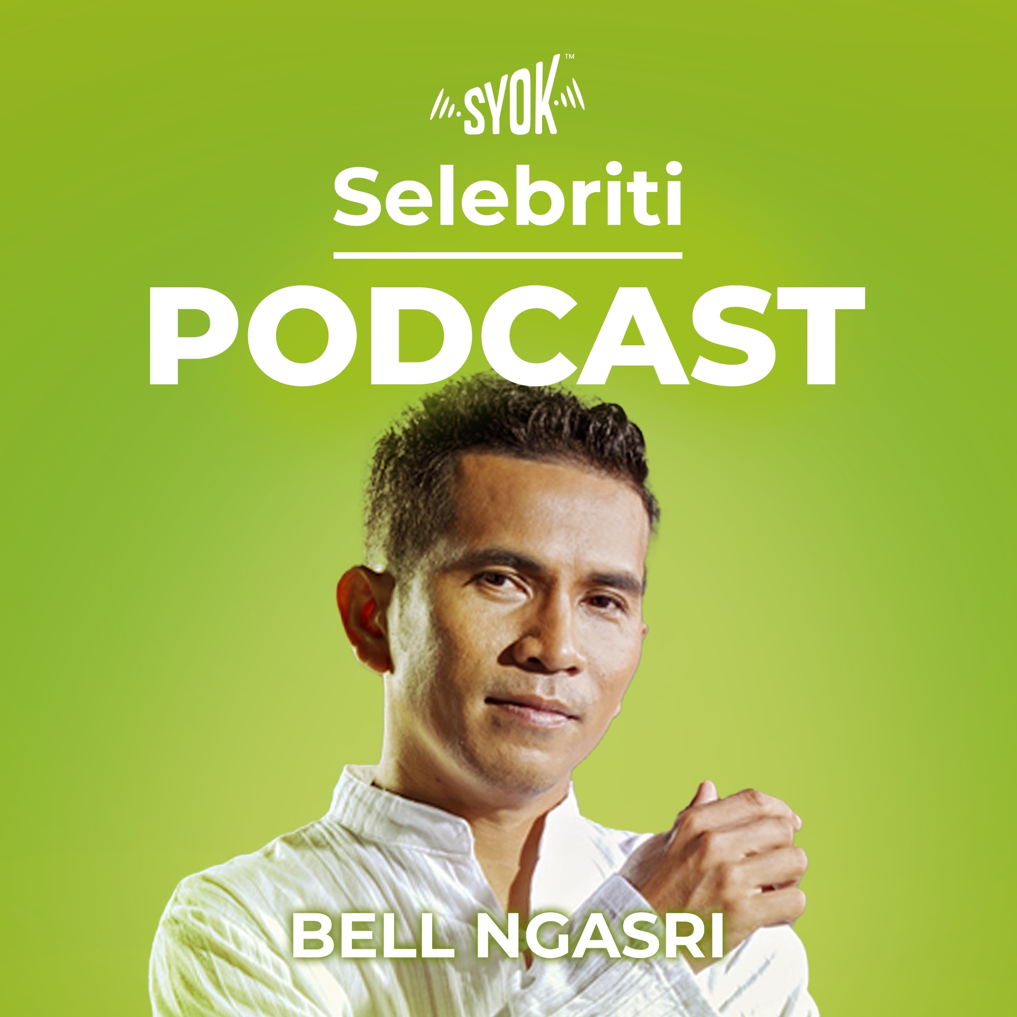 Selebriti Podcast: Bell Ngasri  - SYOK Podcast [BM]