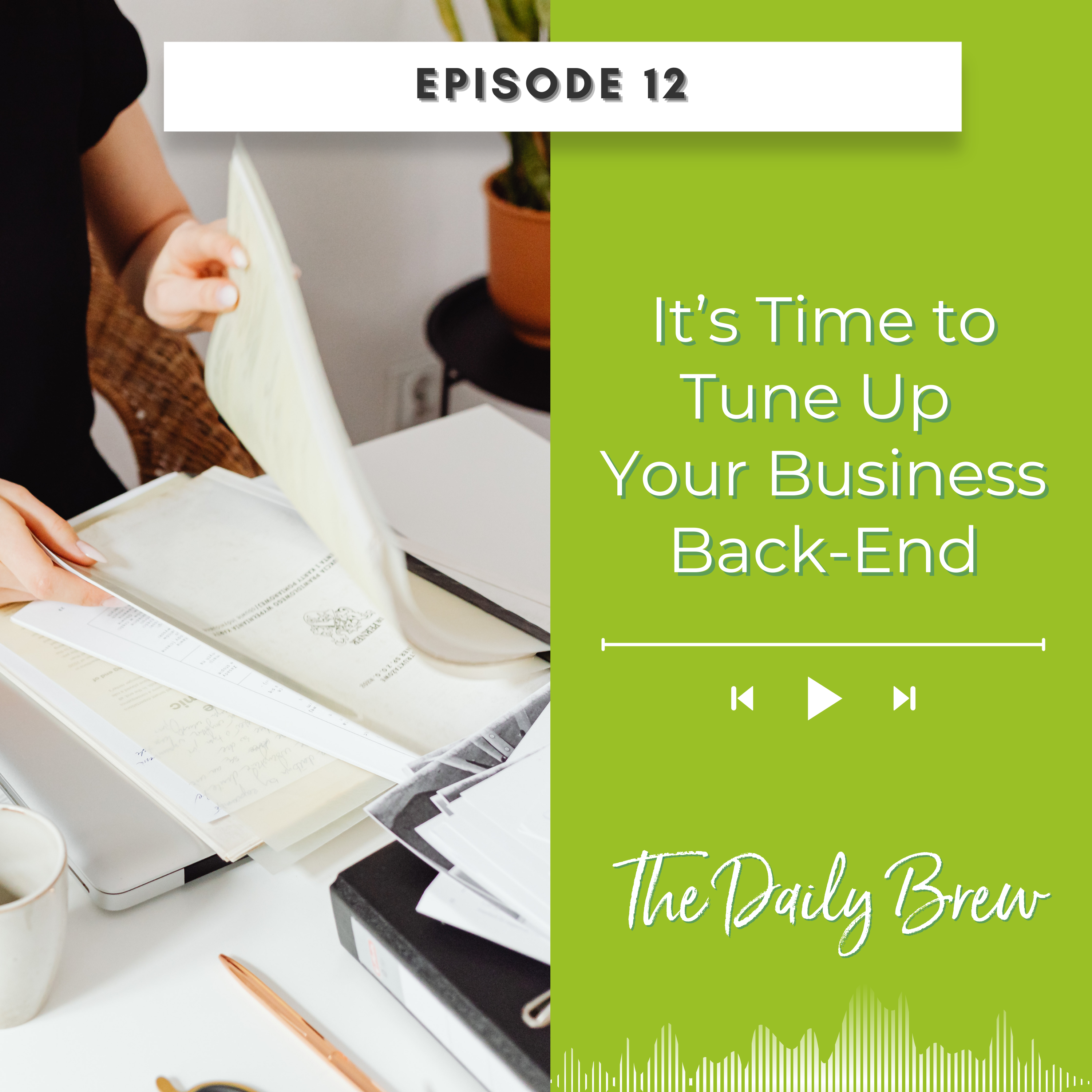 It’s Time to Tune Up Your Business Back-End EP 12 episode artwork