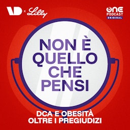 Non è quello che pensi, DCA e obesità oltre i pregiudizi podcast artwork