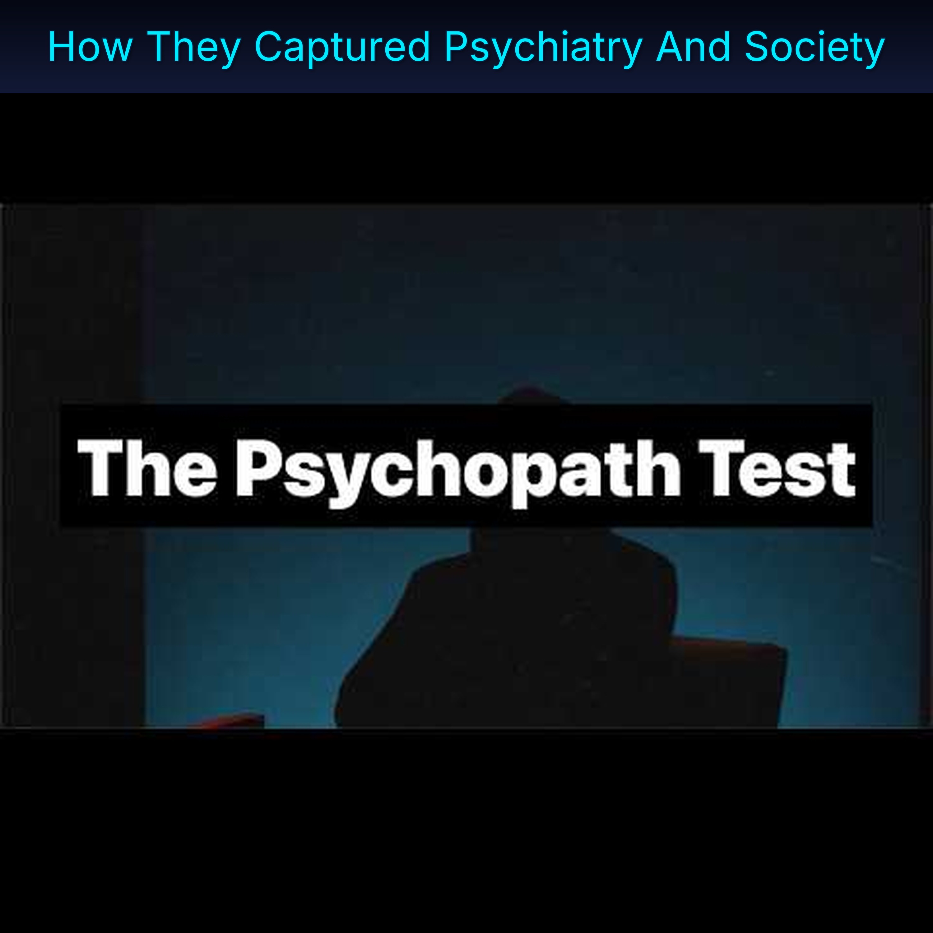 How They Captured Psychiatry And Society