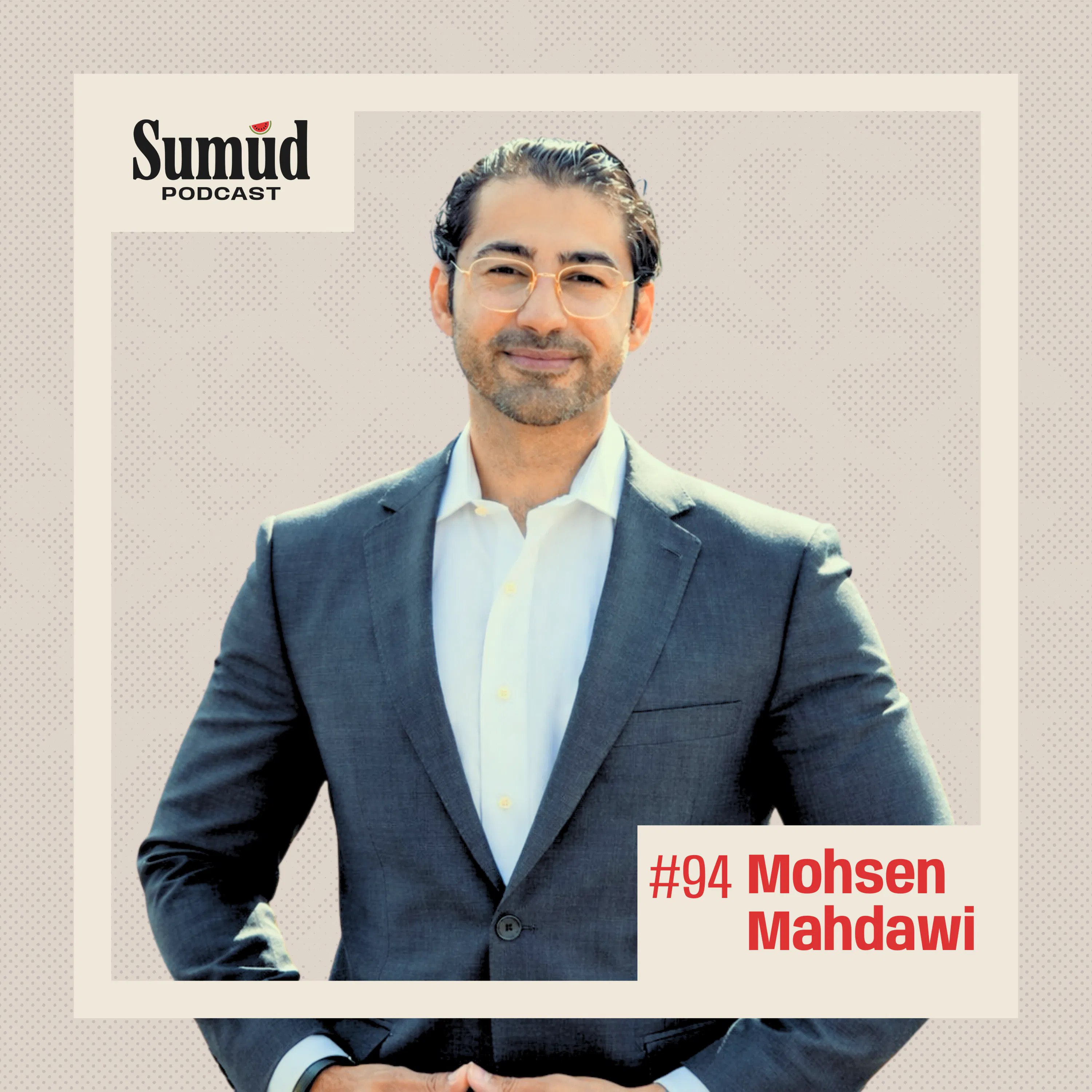Mohsen Mahdawi: Healing Through Resistance | Sumud Podcast episode artwork