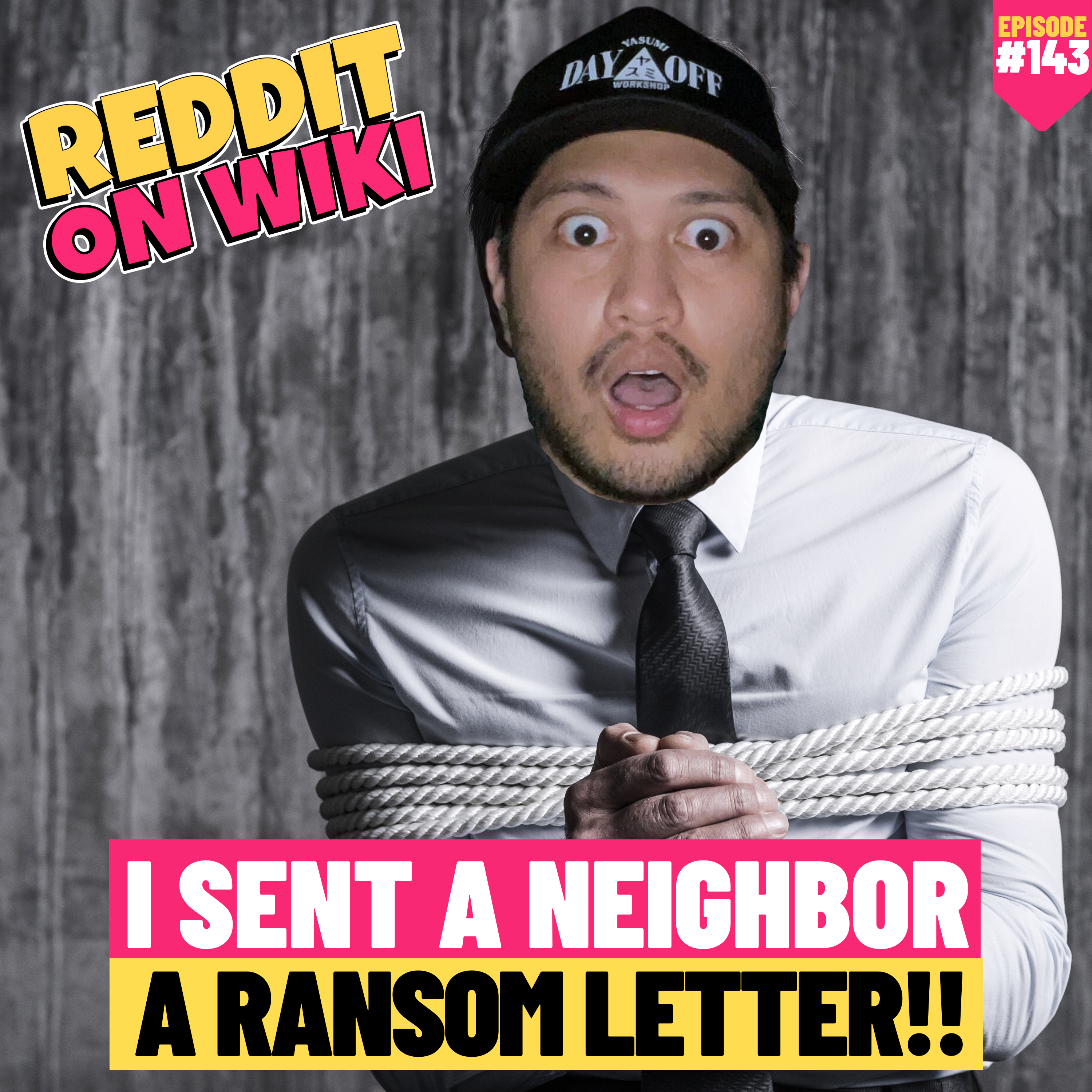 #143: I Sent My Neighbor A RANSOM Letter!! | Am I The Asshole