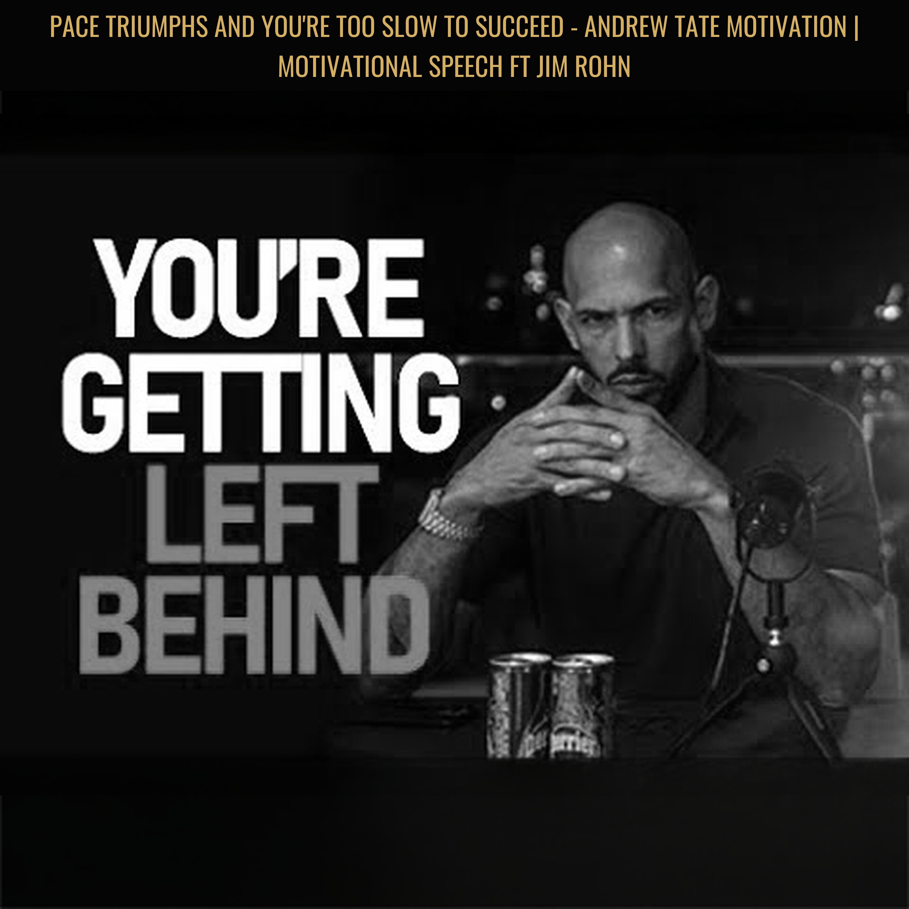 PACE TRIUMPHS And You're Too Slow To Succeed - Andrew Tate Motivation | Motivational Speech ft Jim Rohn