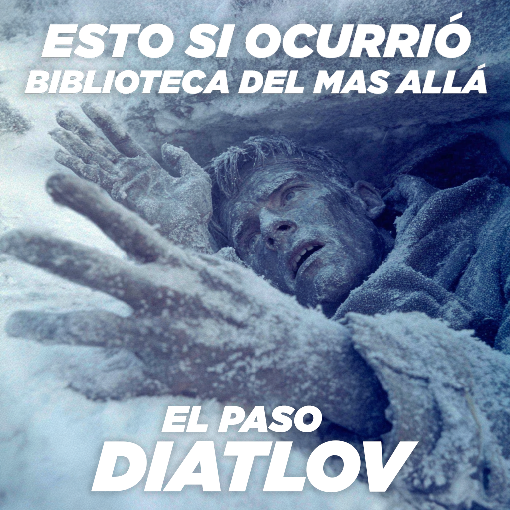 BIBLIOTECA DEL MAS ALLA - El Misterio que Rusia NO Quiere que Sepas : El Paso Diatlov