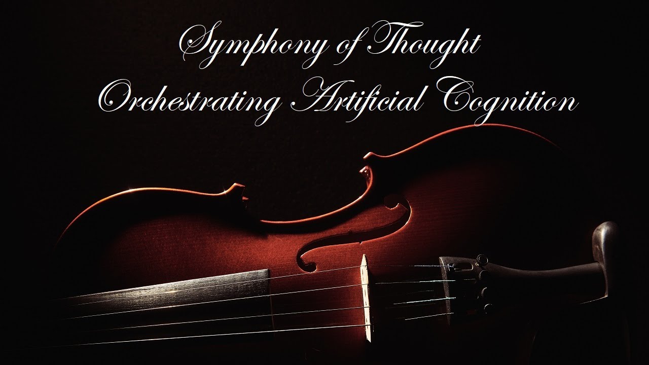 Now available! Symphony of Thought: Orchestrating Artificial Cognition | Artificial Intelligence Masterclass