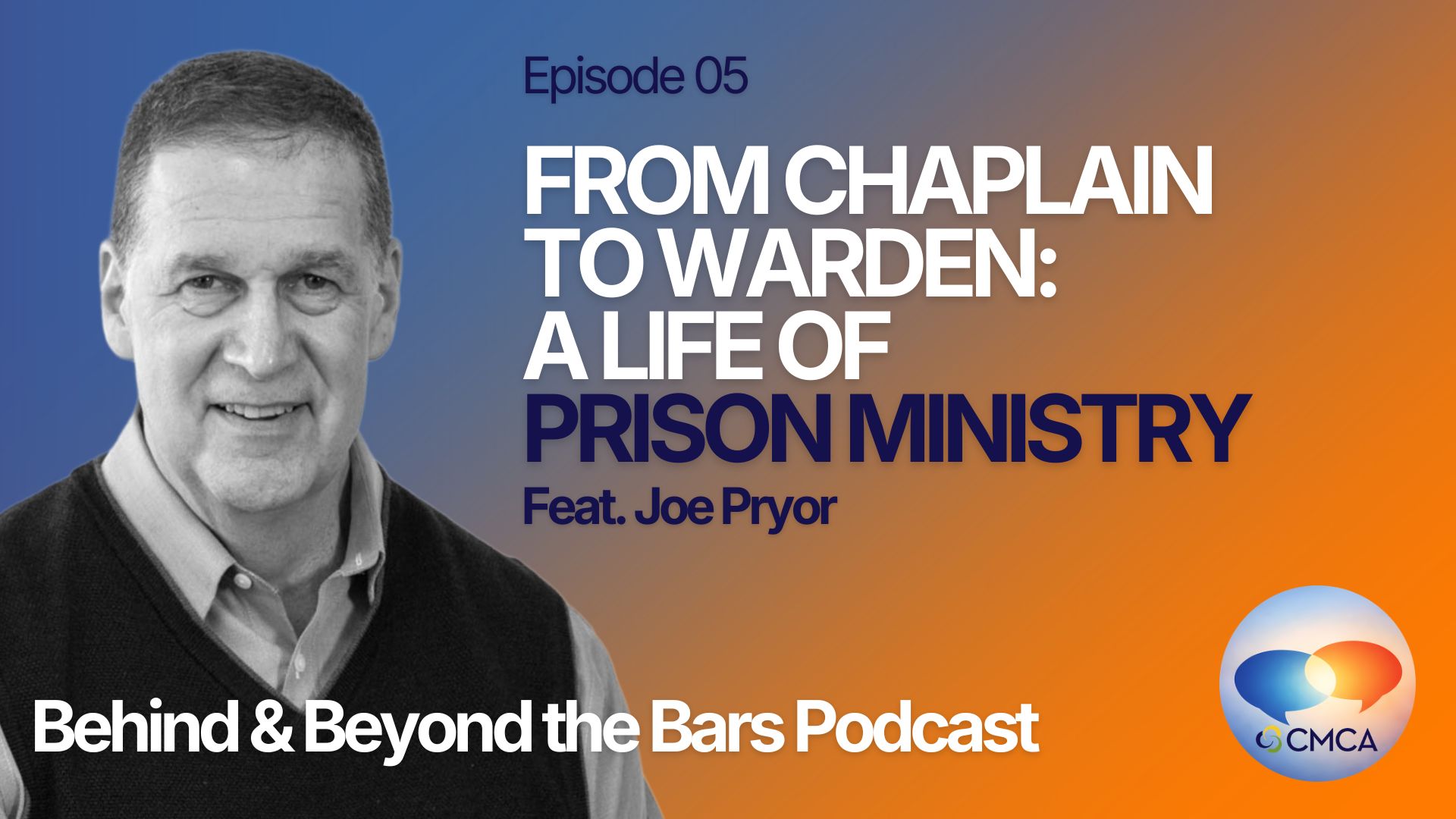From Chaplain to Warden: A Life of Prison Ministry | Joe Pryor | Behind & Beyond the Bars episode artwork