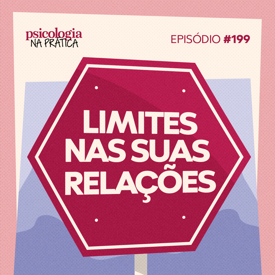 #199 - Precisamos conversar sobre limites nos relacionamentos