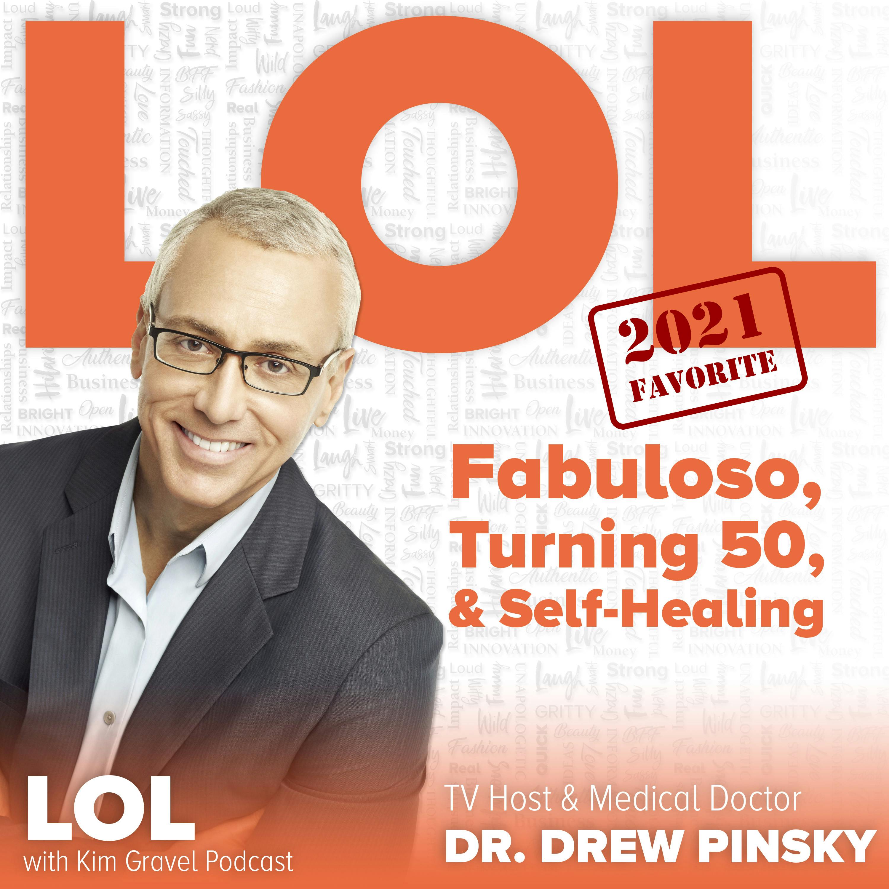 2021 Favorite: Fabuloso, Turning 50 and Self-Healing with Dr. Drew 2021 Favorite: Fabuloso, Turning 50 and Self-Healing with Dr. Drew