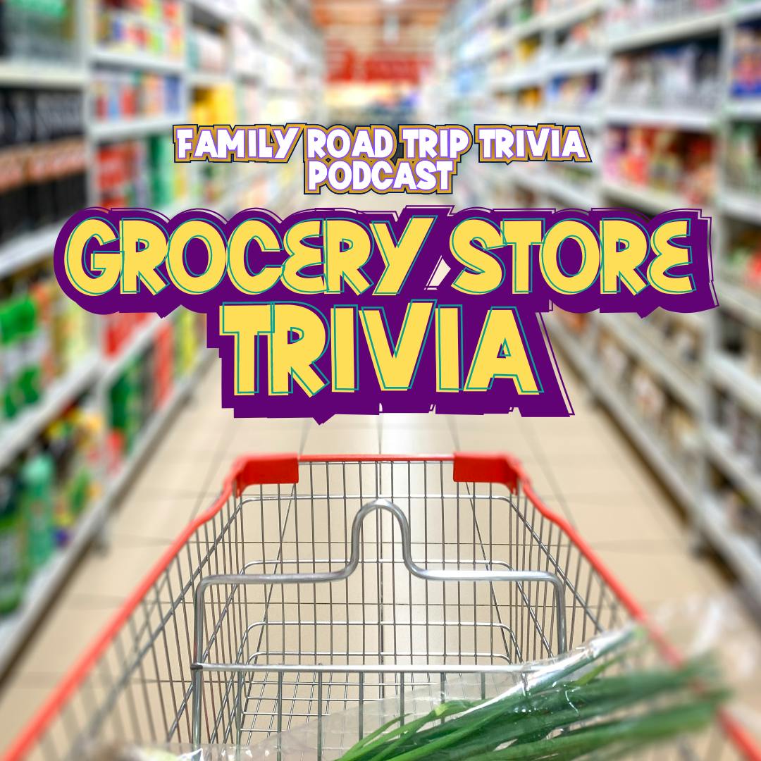 Grocery Store Trivia - Episode 165
