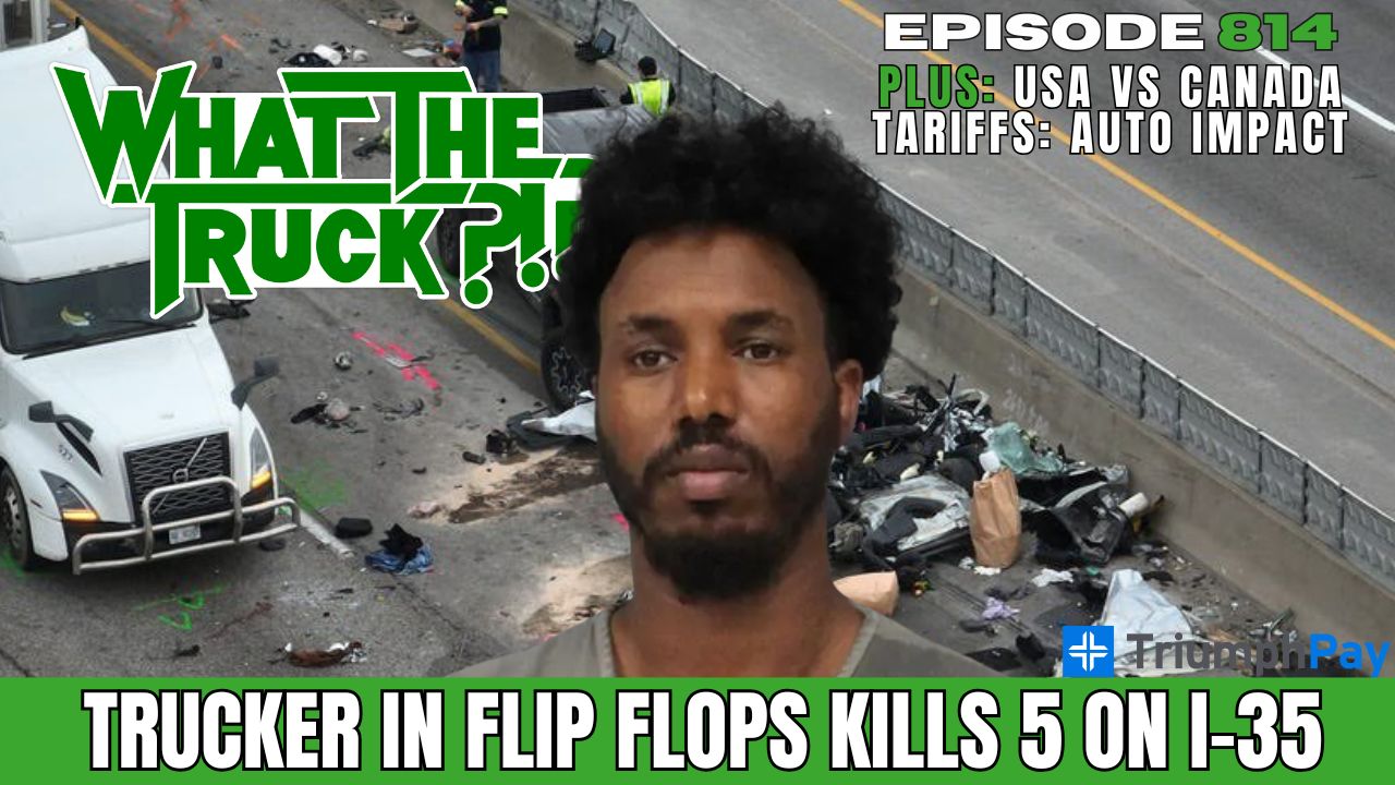 WHAT THE TRUCK?!? EP814 5 dead after allegedly intoxicated trucker in flip-flops crashes in Austin