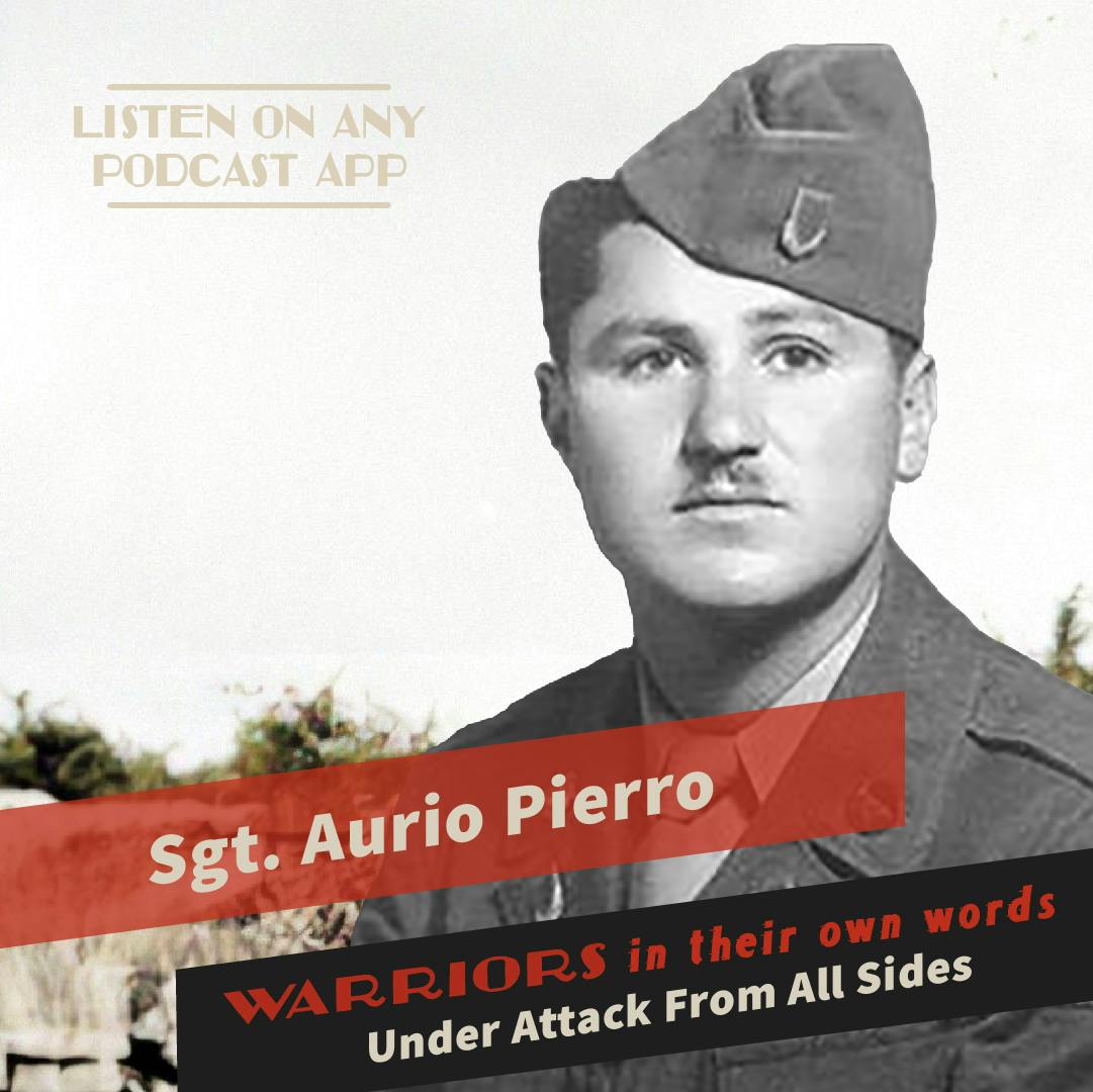 Sgt. Aurio Pierro: Under Attack From All Sides