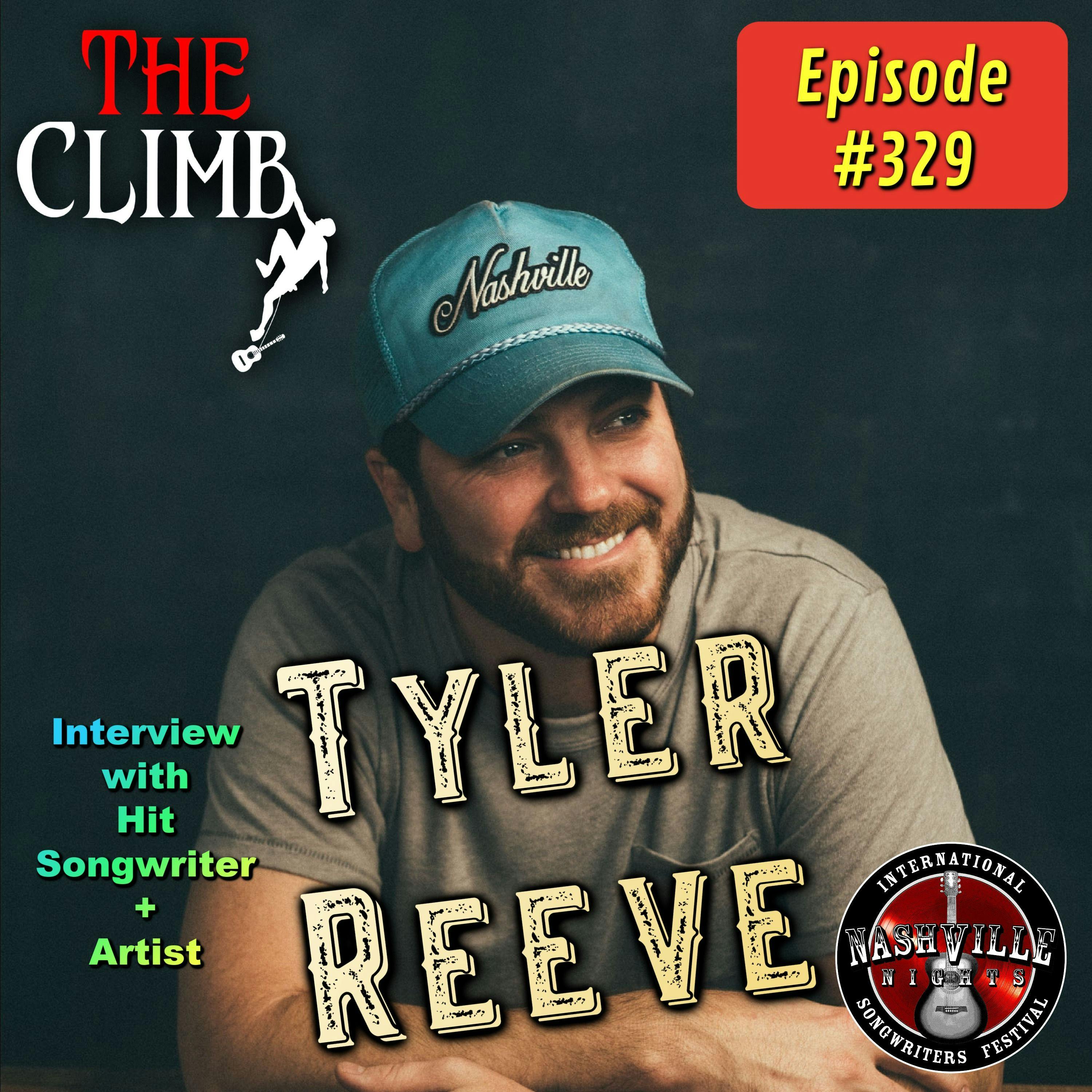 Ep 329: Interview w/ Hit Songwriter & Artist Tyler Reeve