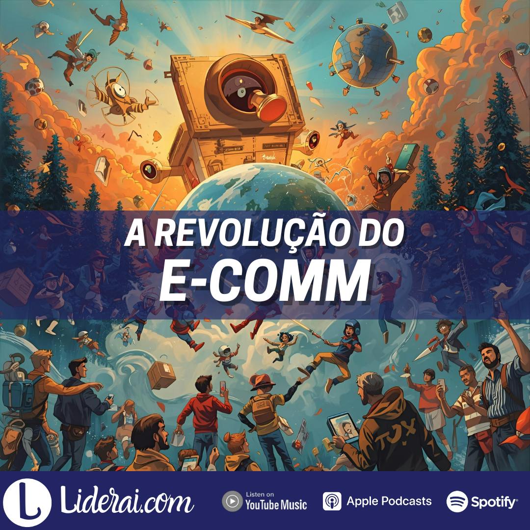 Liderai 360 | A revolução do E-comm Liderai 360 | A revolução do E-comm