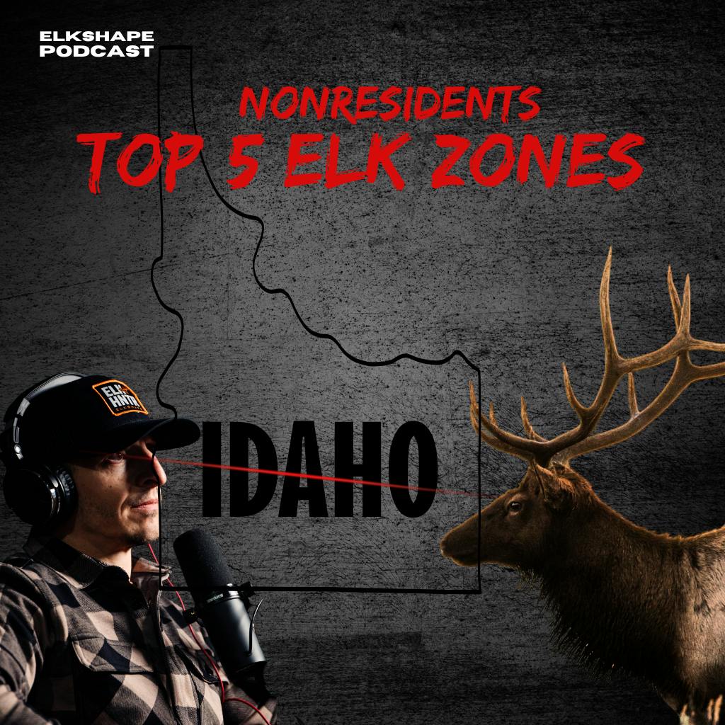 (NonResidents) MY TOP FIVE PICKS FOR IDAHO ELK APPLICATION (NonResidents) MY TOP FIVE PICKS FOR IDAHO ELK APPLICATION