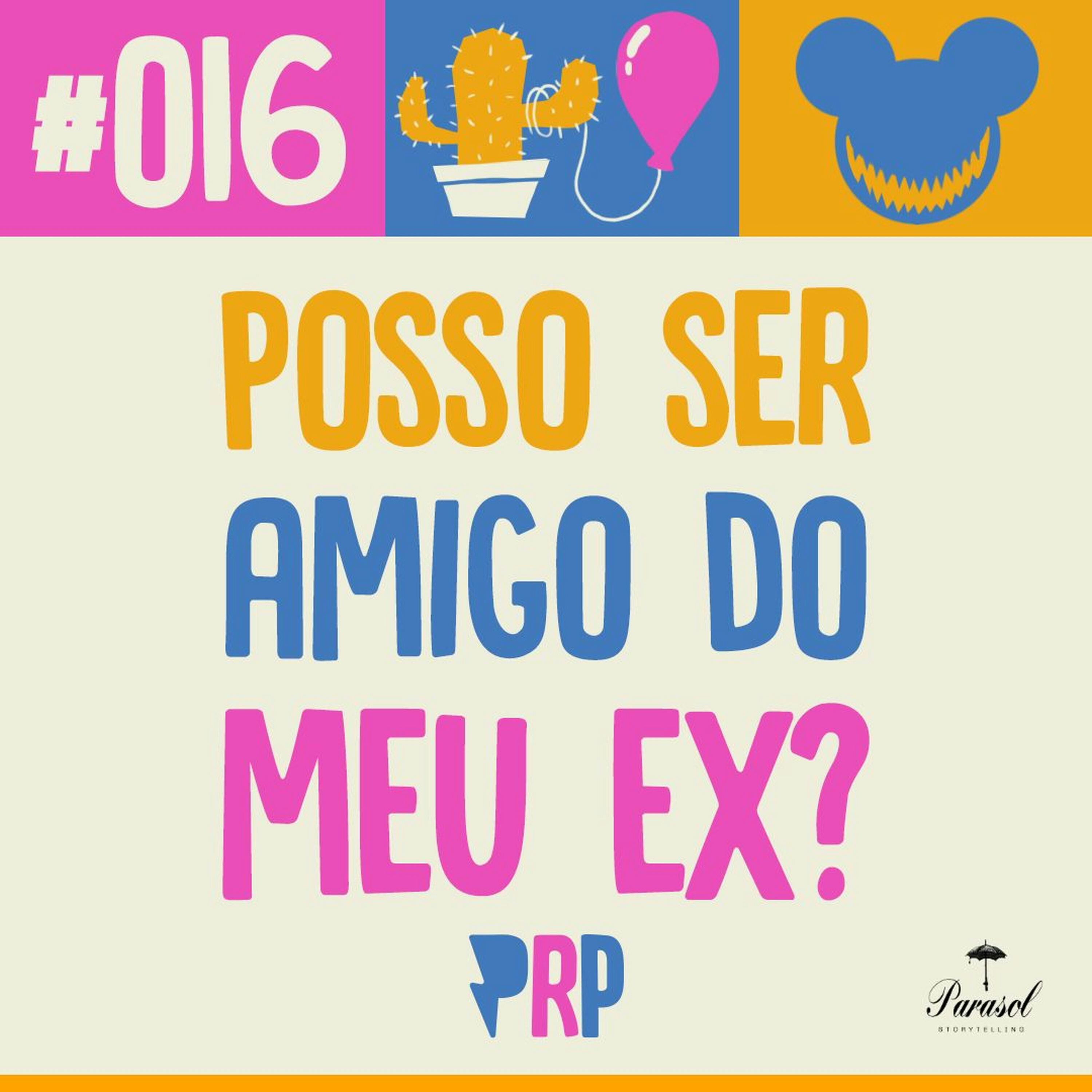Posso ser amigo do meu ex? - PRP 16 Posso ser amigo do meu ex? - PRP 16